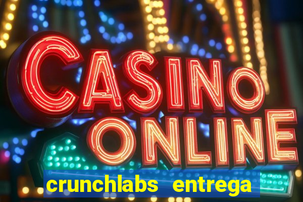 crunchlabs entrega no brasil